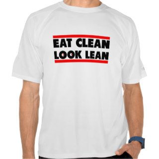 Eat Clean Look Lean T Shirt