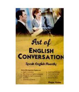 Art of English Conversation Speak English Fluently Deepa Verma 9788183822596 Books