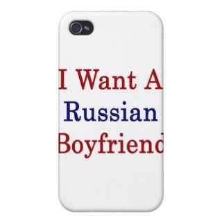 I Want A Russian Boyfriend Case For iPhone 4