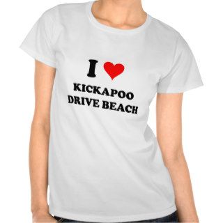 I Love Kickapoo Drive Beach Wisconsin Tshirt