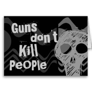 Guns don't kill people, MULLETS Kill People Greeting Cards