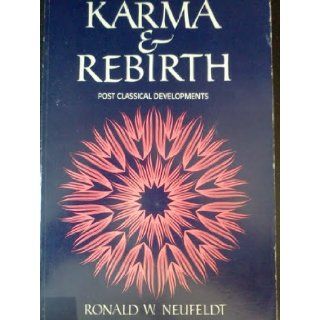 Karma and Rebirth Post Classical Developments (Suny Series in Religion) Ronald W. Neufeldt 9780873959896 Books