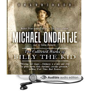 The Collected Works of Billy the Kid (Audible Audio Edition) Michael Ondaatje, Stefan Rudnicki Books