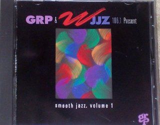 GRP & WJJZ 106.1 Smooth Jazz Volume 1 Music