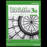 Focus on Grammar 3B Workbook