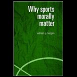 Why Sports Morally Still Matter