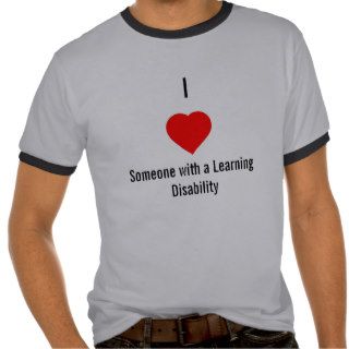 I Love Someone with a Learning Disability Shirts