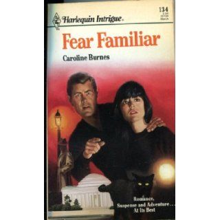 Fear Familiar Caroline Burnes 9780373221349 Books
