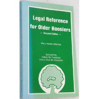 Legal Reference for Older Hoosiers Mary Harter Mitchell Books
