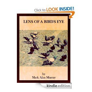 LENS OF A BIRD'S EYE eBook Mark Murray Kindle Store