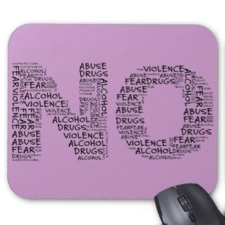Say No to Violence, Abuse, Drugs, Alcohol, & Fear Mouse Pads