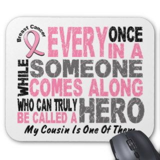 HERO COMES ALONG 1 Cousin BREAST CANCER T Shirts Mouse Mats
