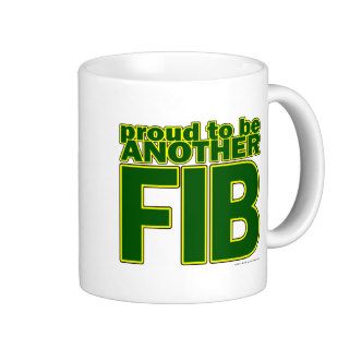 Proud To Be Another FIB Mugs