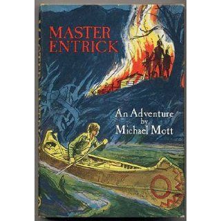 Master Entrick An Adventure, 1754 1756 Michael Mott Books