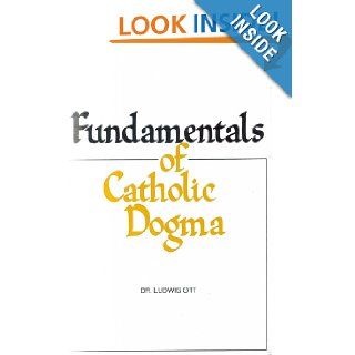 Fundamentals of Catholic Dogma Ludwig Ott Books