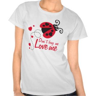 Don't bug me Love me ladybug red t shirt