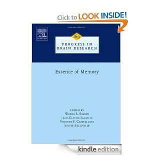 Essence of Memory (Progress in Brain Research) eBook Wayne S. Sossin, Jean Claude Lacaille, Vincent F. Castellucci, Sylvie Belleville Kindle Store