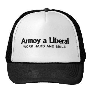 Annoy a Liberal   Work hard and smile Mesh Hats