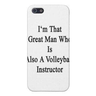 I'm That Great Man Who Is Also A Volleyball Instru Case For iPhone 5