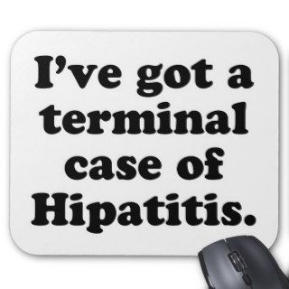 I've got a terminal case of hipatitis mousepad