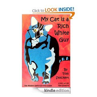 My Cat is a Rich White Guy eBook Tom Stockert Kindle Store