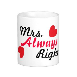 Funny Mug for her   Mrs. Always Right