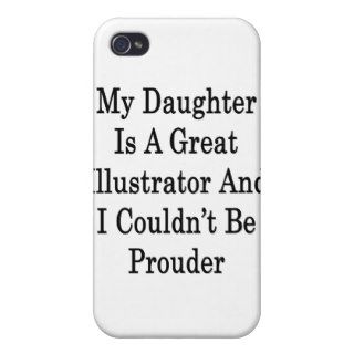 My Daughter Is A Great Illustrator And I Couldn't iPhone 4 Covers