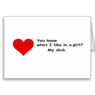 valentine you know what I like in a girl? Greeting Card