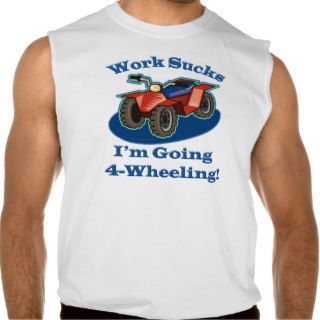 ATV Mens Im Going Riding Four Wheeling Work Sucks Sleeveless Shirt