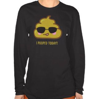 i POOPED TODAY Funny T shirt