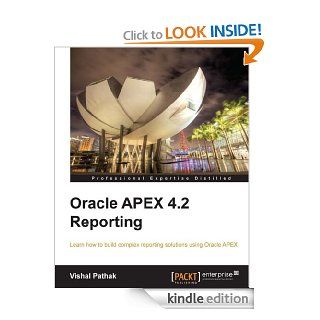 Oracle APEX 4.2 Reporting eBook Vishal Pathak Kindle Store