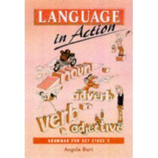 Language in Action Grammar for Key Stage 3 A.M. Burt 9780748733675 Books