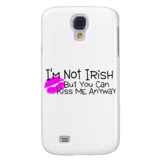 Im Not Irish But You Can Kiss Me Anyway Samsung Galaxy S4 Cases
