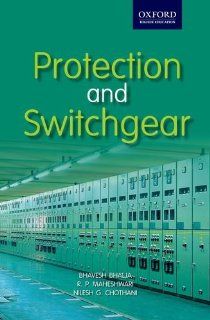 Protection and Switchgear (Oxford Higher Education) Bhavesh Bhalja, Maheshwari, Nilesh Chothani 9780198075509 Books