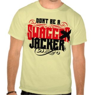 'Don't Be A Swagg Jacker' T Shirt