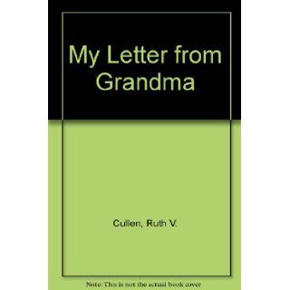 My Letter from Grandma Ruth V. Cullen, Jean Knight, Emil Antonucci 9780809166107 Books