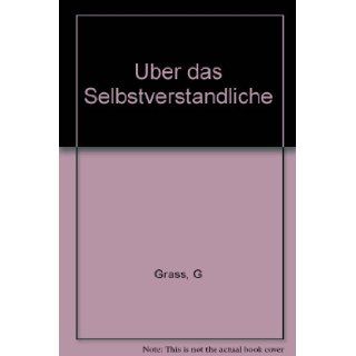 Uber das Selbstverstandliche G Grass Books