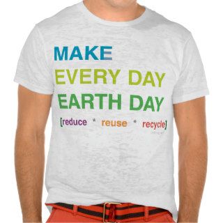 Make Every Day Earth Day Men's T Shirt