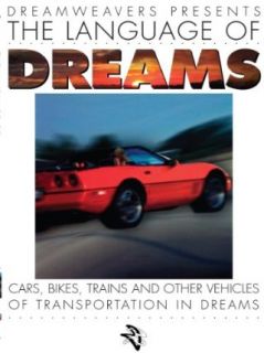 LANGUAGE OF DREAMS CARS, BIKES, TRAINS & OTHER VEHICLES OF TRANSPORTATION IN DREAMS Elizabeth Strahan (facilitator), Createspace, Carol Herbert  Instant Video
