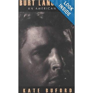 Burt Lancaster An American Life (Thorndike Press Large Print Biography Series) Kate Buford Books
