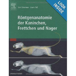 Rƒ¶ntgenanatomie der Kaninchen, Frettchen und Nager Lisa A. Tell 9783437579608 Books