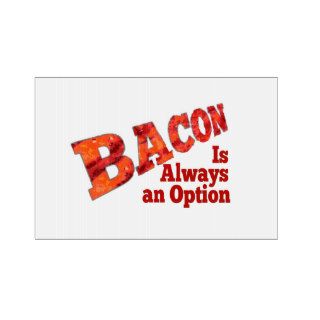 Bacon is Always an Option Yard Signs