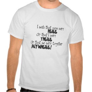I wish that you were here T Shirt