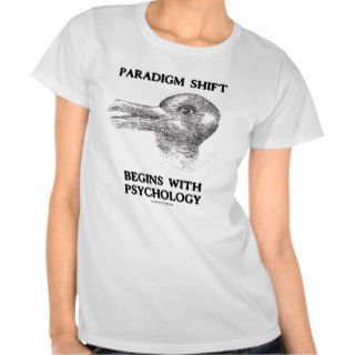 Paradigm Shift Begins With Psychology T Shirts