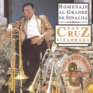 Homenaje Al Grande De Sinaloa Don Cruz Lizarraga Music