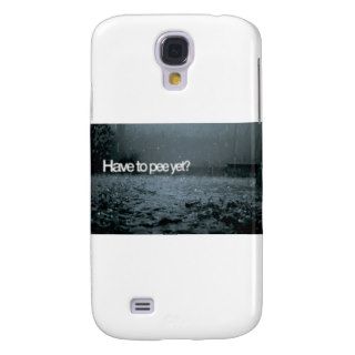 Do you have to pee yet? galaxy s4 covers