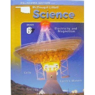 McDougal Littell Science Oklahoma Student Edition Grade 6 Integrated Course 1, 2, 3 2006 (Middle School Science) MCDOUGAL LITTEL 9780618606559 Books
