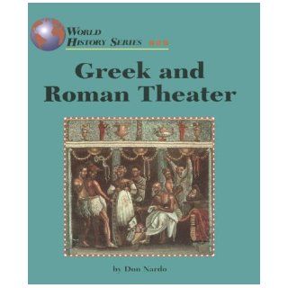 Greek and Roman Theater (World History Series) Don Nardo 9781560062493 Books