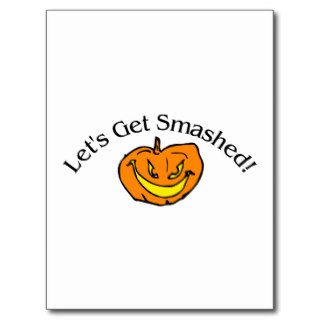 Lets Get Smashed Pumpkin Post Card
