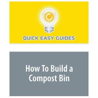 How To Build a Compost Bin Quick Easy Guides 9781440020209 Books